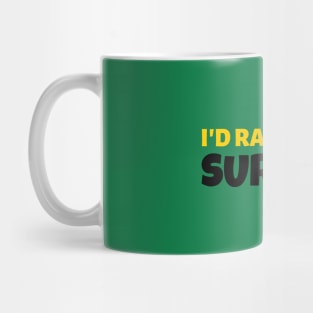 I'd Rather Be Surfing - Surf Gift Mug